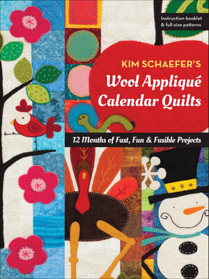 cover image of Kim Schaefer's Wool Appliqué Calendar Quilts